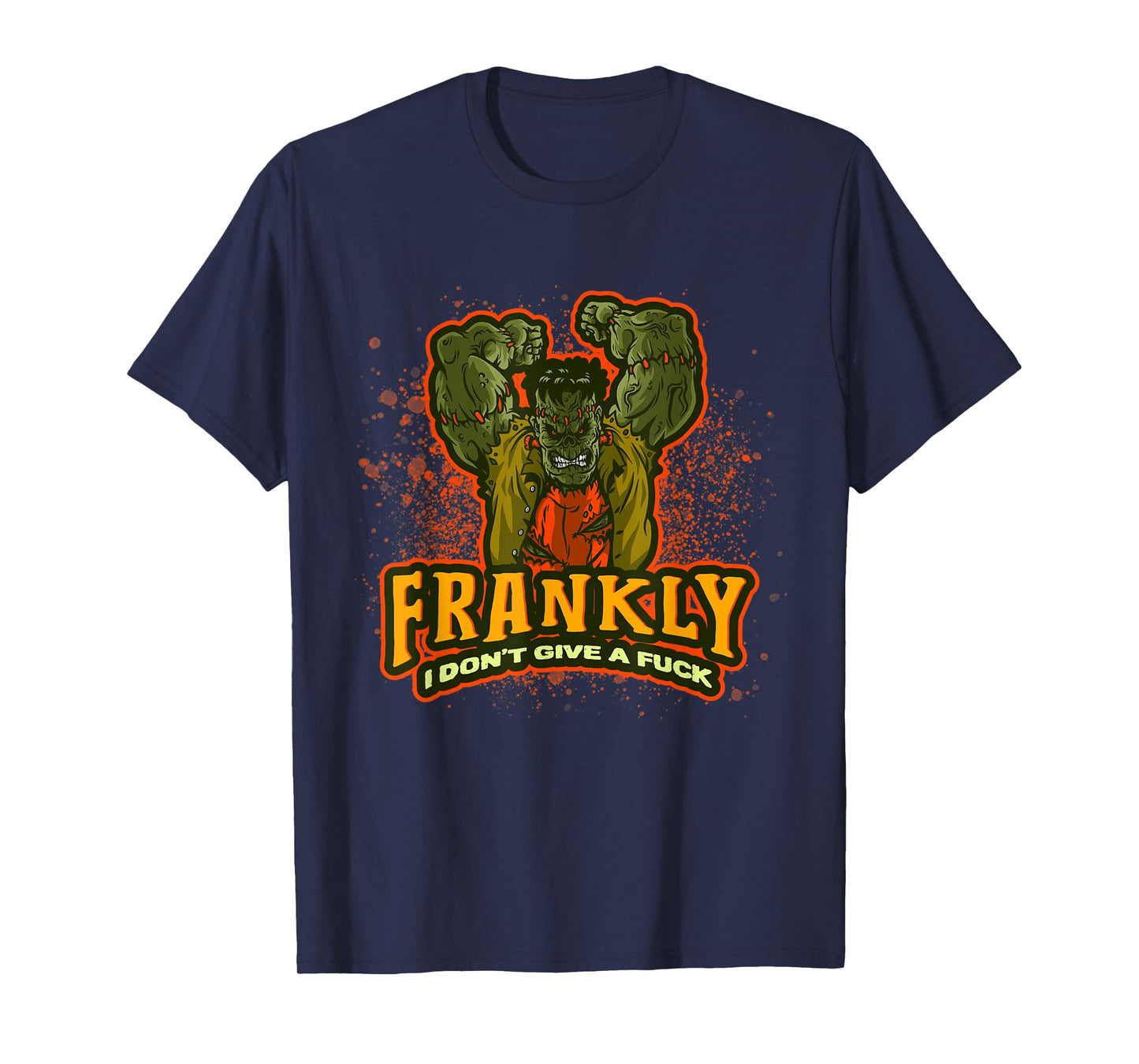 Frankenstein Halloween | Frankly I Don't Give A Fuck | Quote T-Shirt