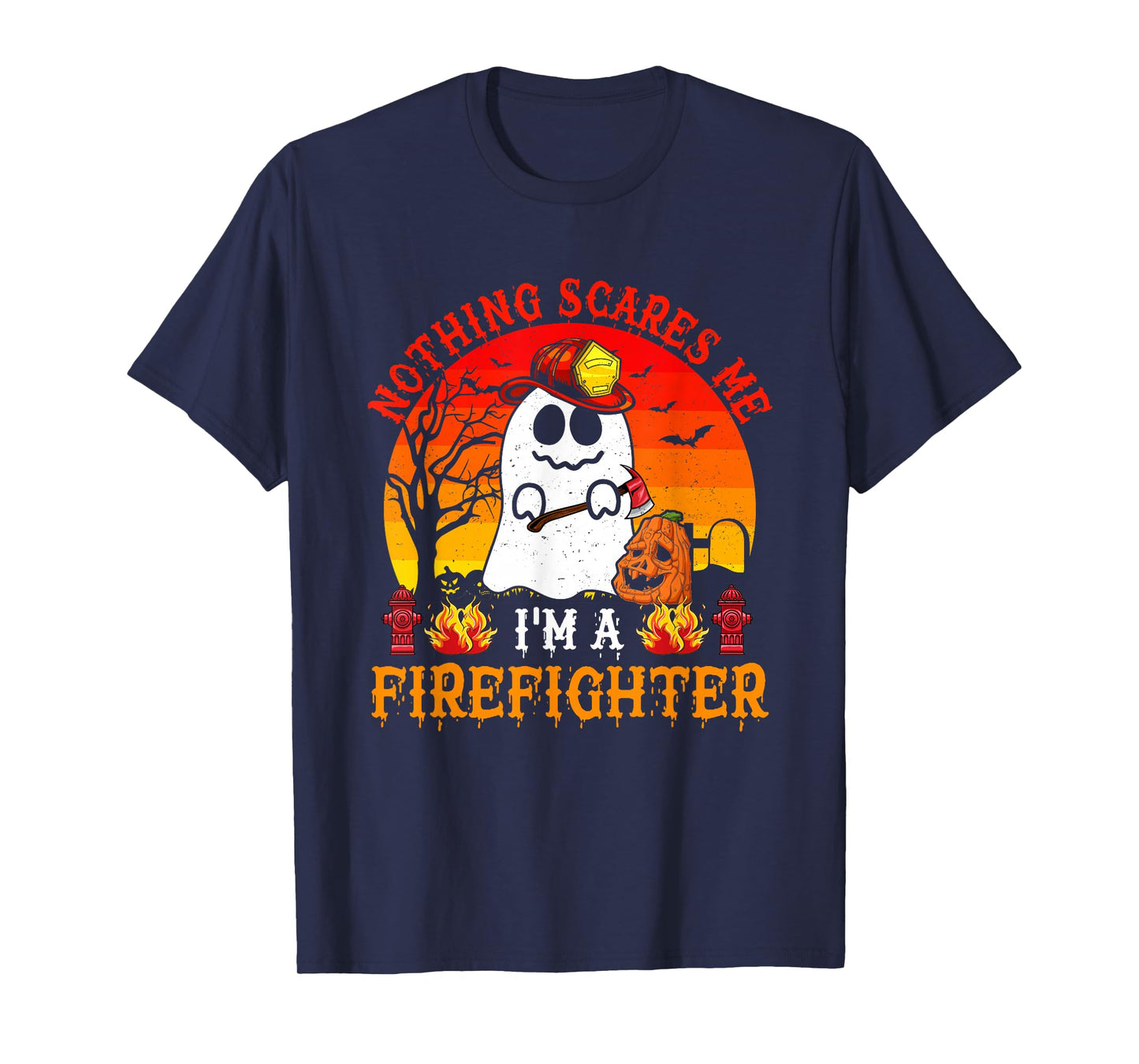 Nothing Scares Me I'm A Firefighter Scary Ghost Boo Pumpkin T-Shirt