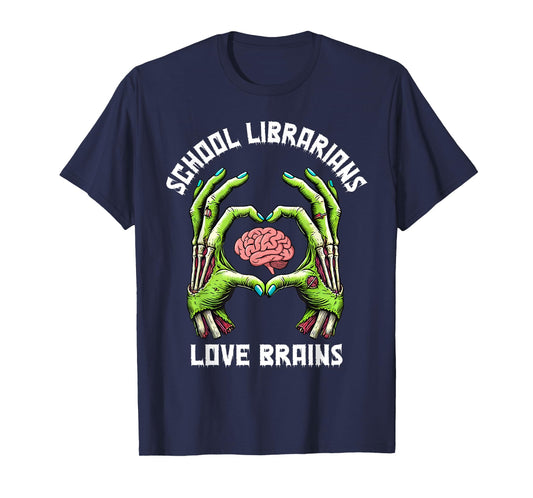 School Librarians Love Brains Zombie Hands Heart, Librarian T-Shirt