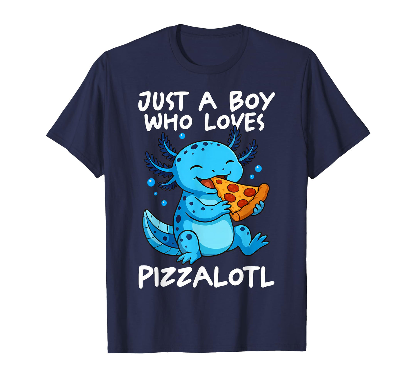 Just A Boy Who Loves Pizzalotl Axolotl T-Shirt