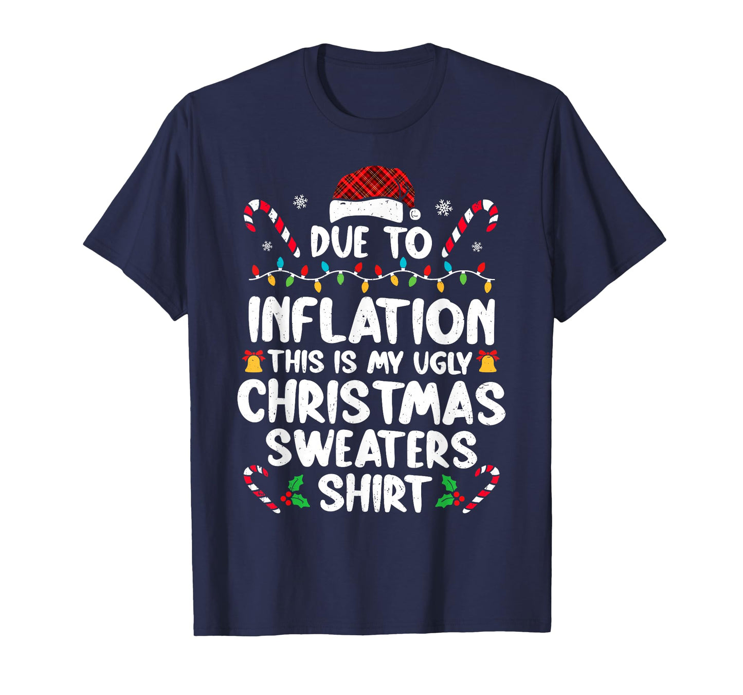 Due To Inflation Funny Christmas Sweater Xmas Men Women T-Shirt