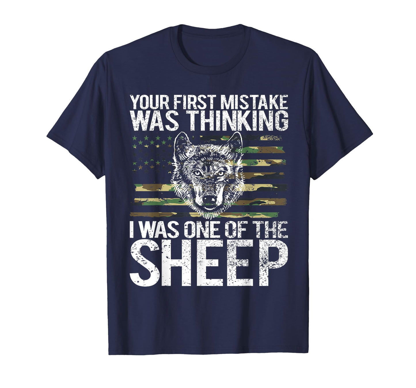Your First Mistake Was Thinking I Was One Of The Sheep T-Shirt