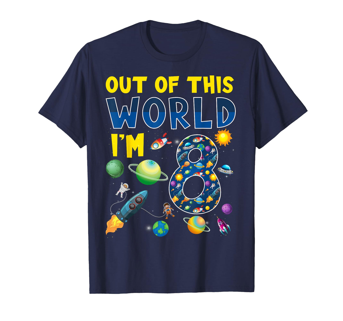 Out Of This World I'm 8 Space Rocket Birthday Party 8th T-Shirt
