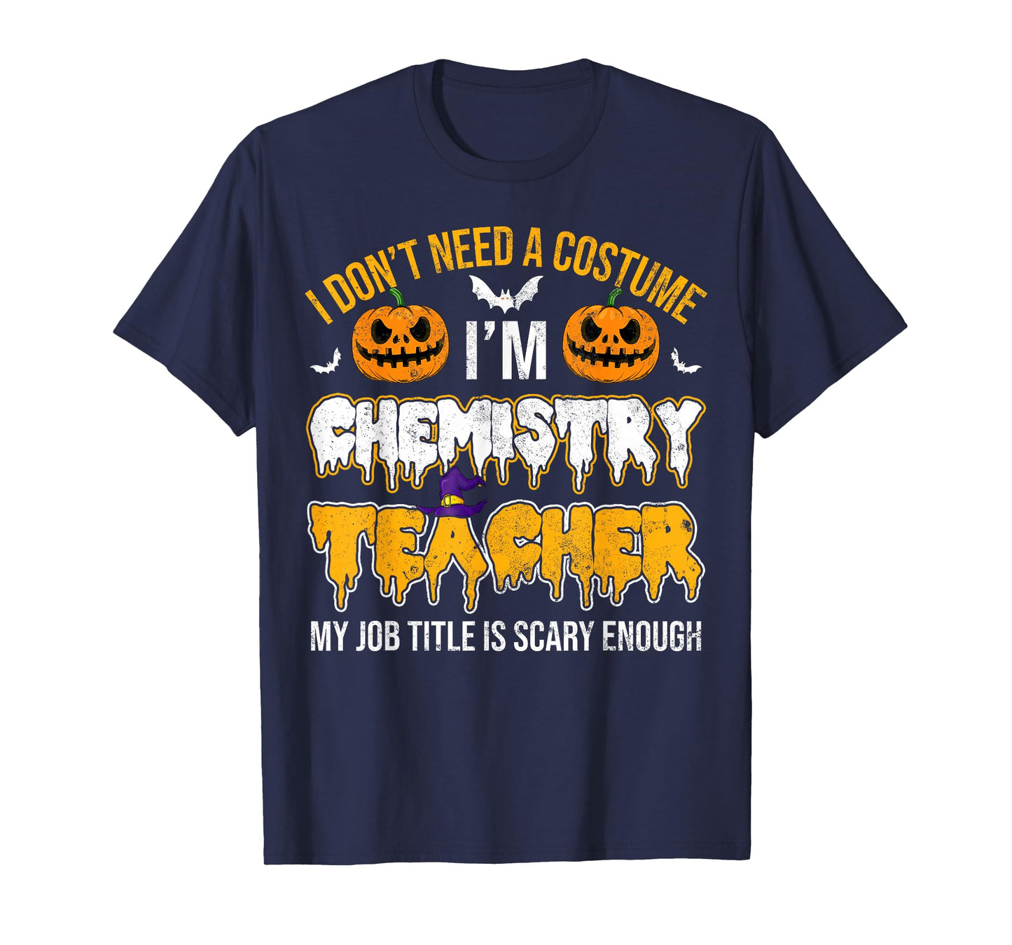 I Don't Need A Costume I'm Chemistry Teacher Cool Halloween T-Shirt