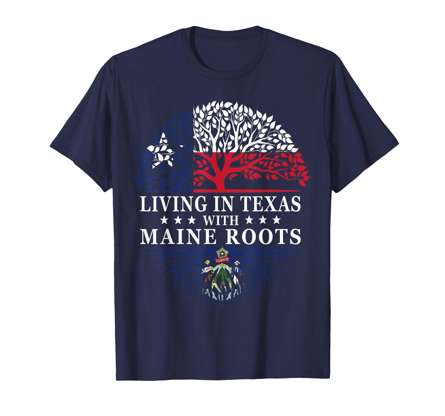 Living in Texas With Maine Roots T-Shirt