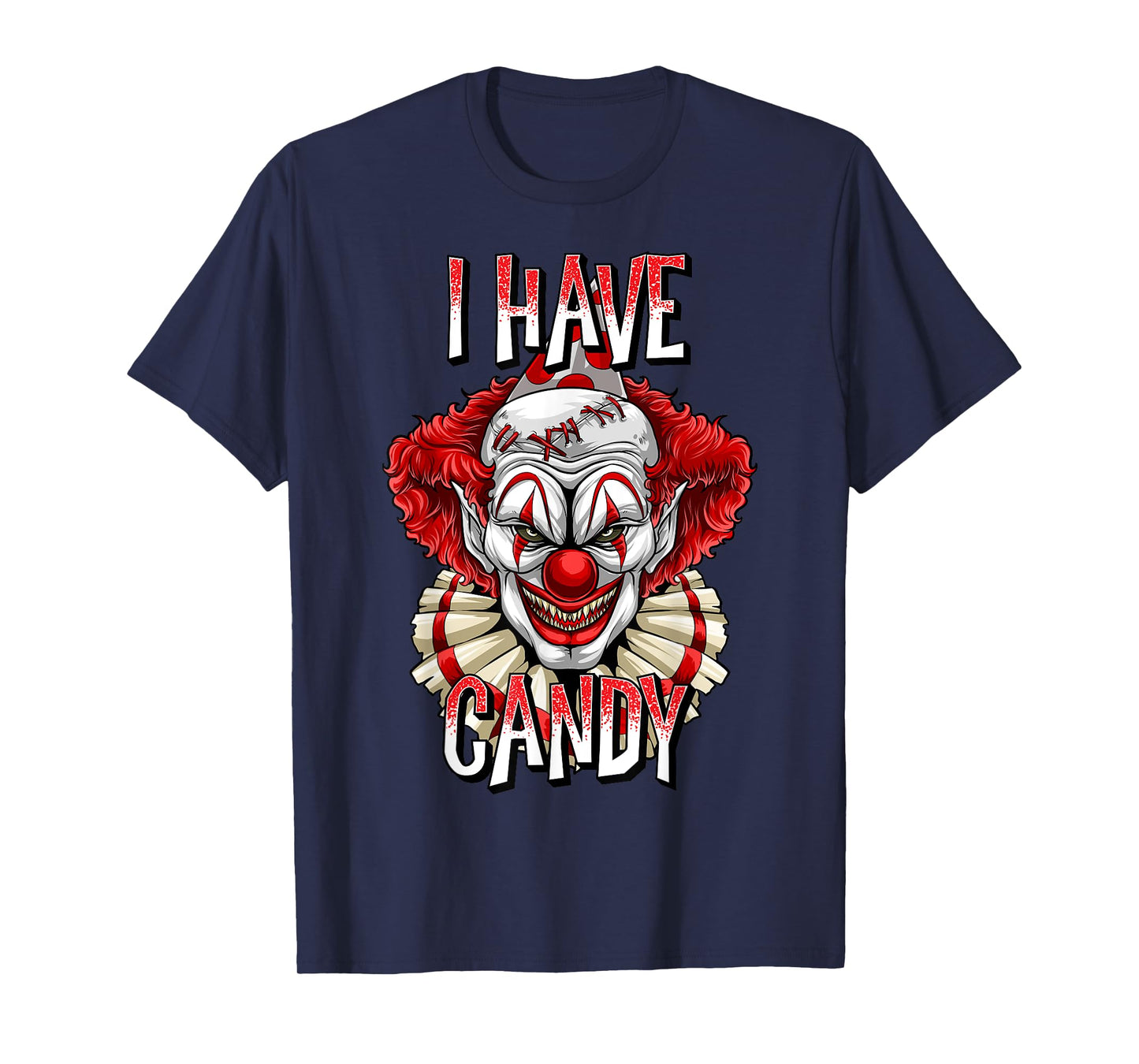 Scary Creepy Clown Halloween T Shirt I Have Candy Gifts T-Shirt