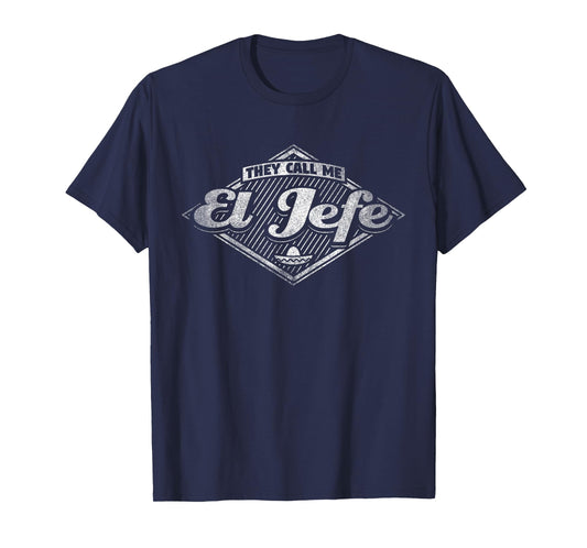 They Call Me El Jefe T-Shirt - Funny Boss Quote T-Shirt
