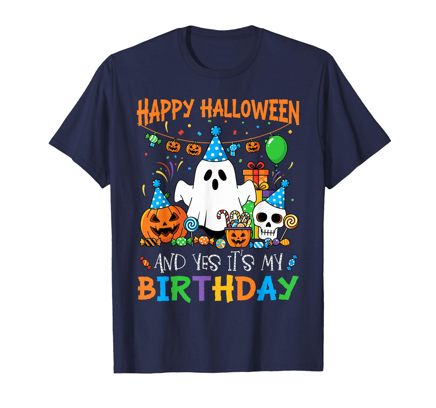 Happy Halloween And Yes It's My Birthday Halloween Ghost T-Shirt