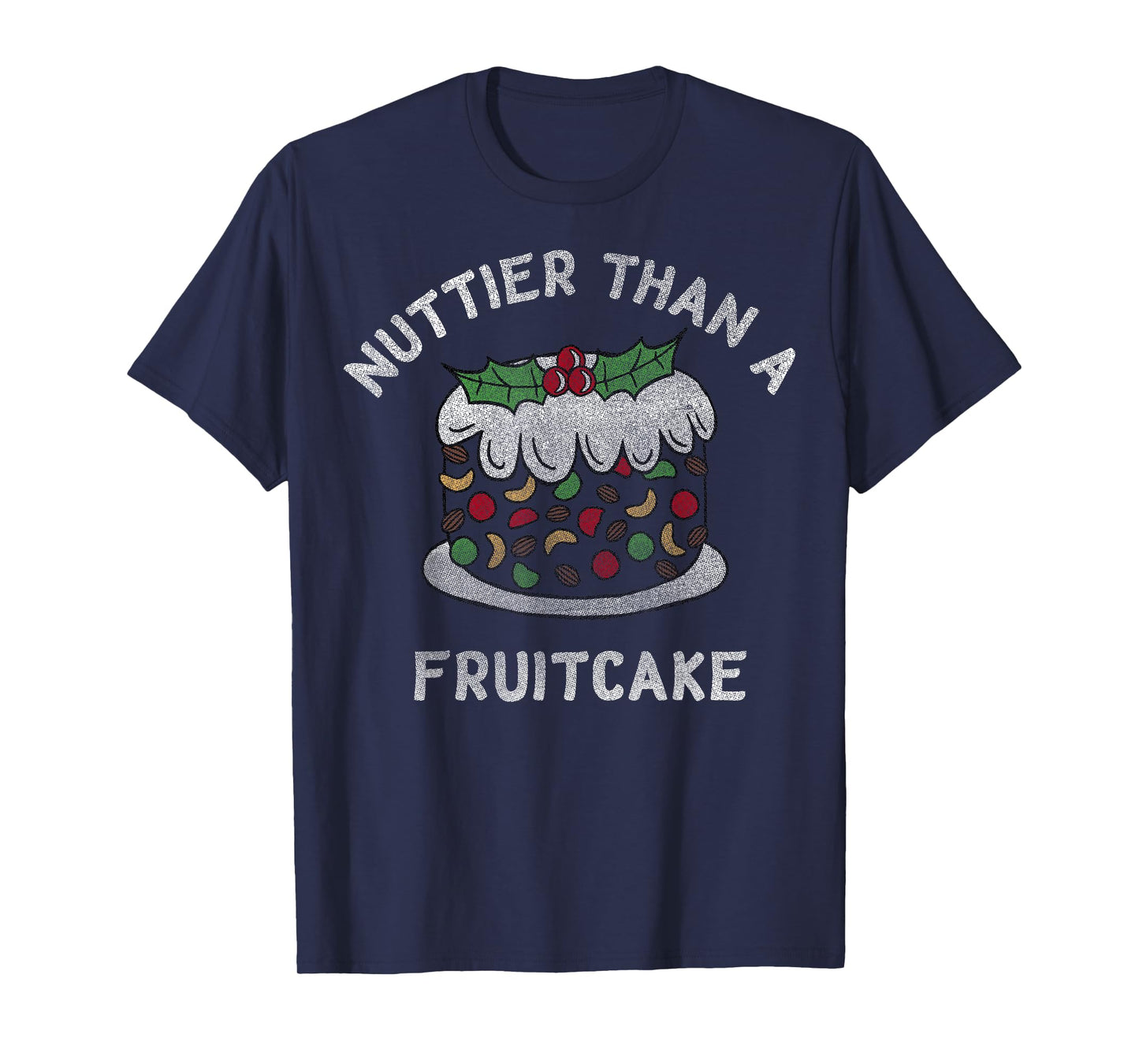Nuttier Than A Fruitcake Christmas T-Shirt