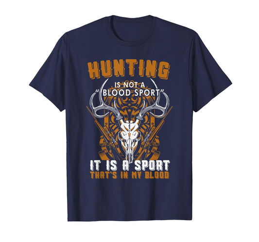 Hunting is in my blood hunter gift T-Shirt
