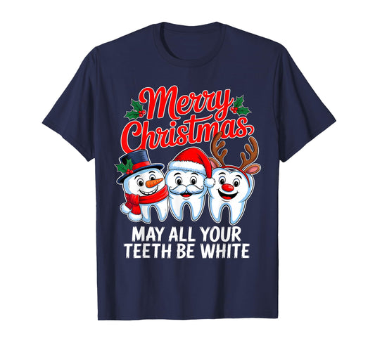 Merry Christmas Teeth Be White Funny Dentist Xmas Dental T-Shirt