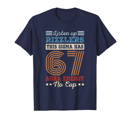 Listen Up Rizzlers This Sigma Has 67 Aura Energy No Cap Meme T-Shirt