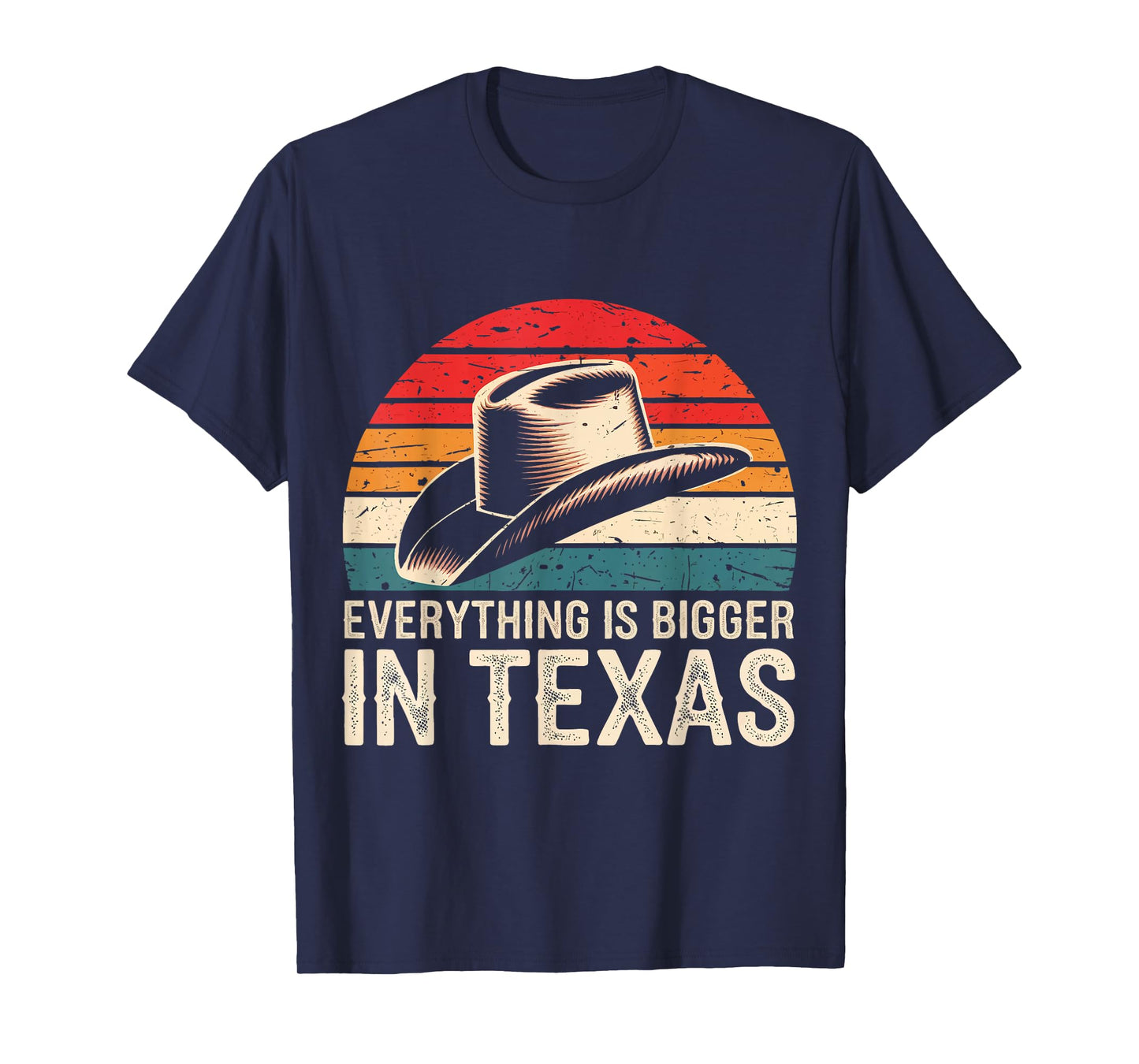 Texas Everything Is Bigger In Texas T-Shirt