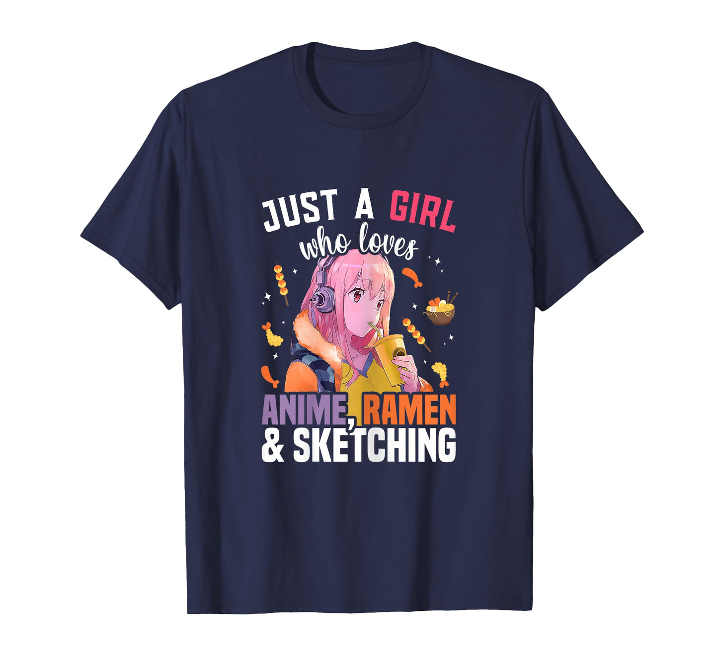 Just A Girl Who Loves Anime Ramen And Sketching Drawing T-Shirt