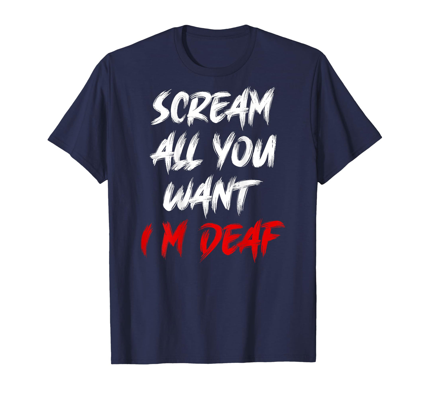 Halloween Deaf Life Scream All You Want I’m Deaf T-Shirt