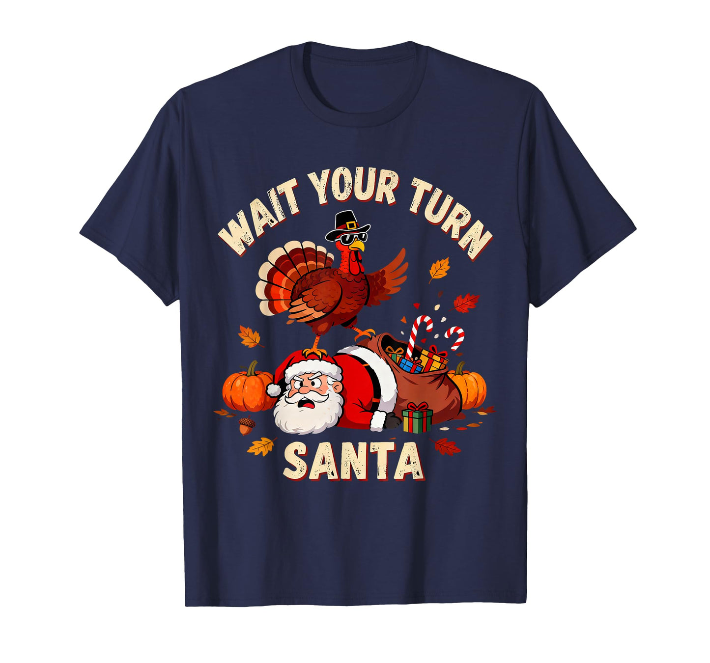 Wait Your Turn Santa Funny Thanksgiving Fun Turkey Humor T-Shirt