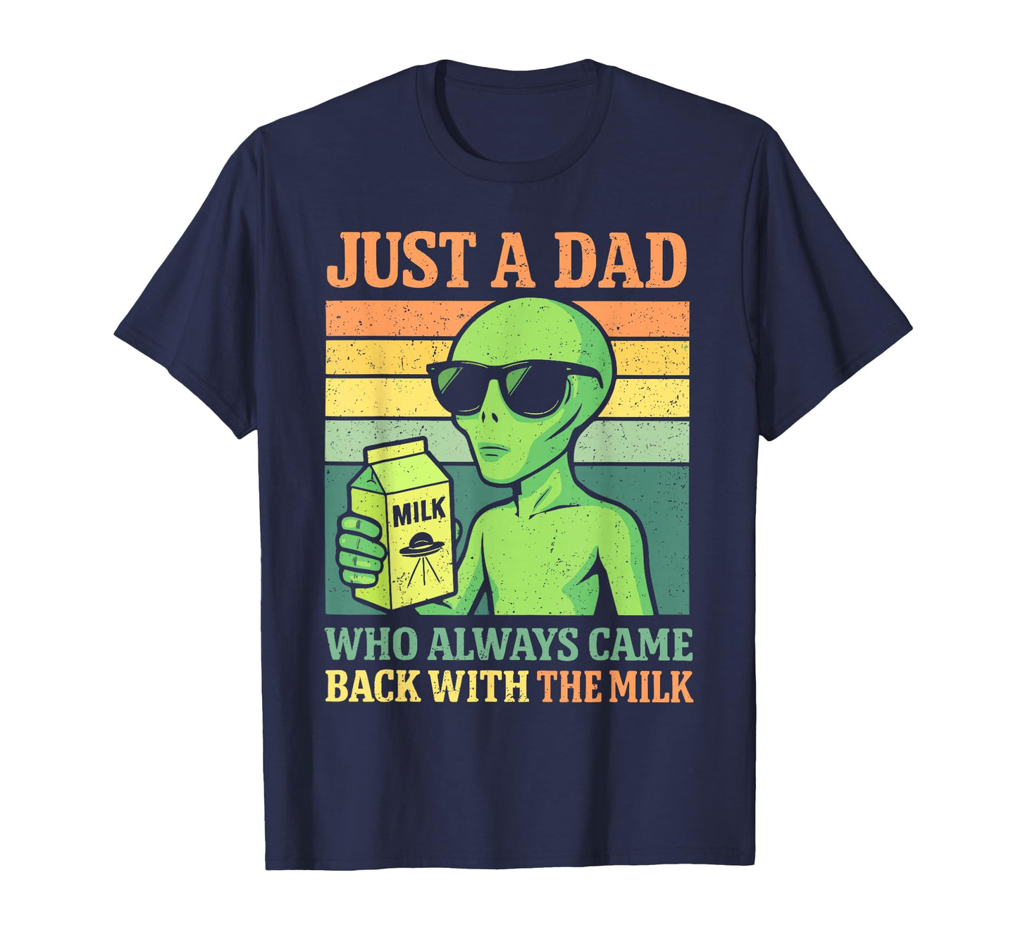 Just A Dad Who Always Came Back With The Milk, Alien Papa T-Shirt