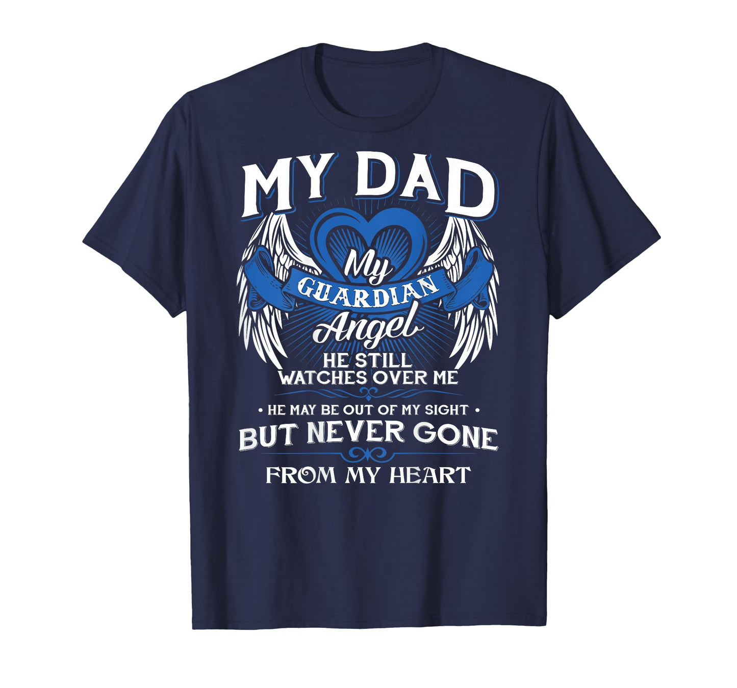 My Guardian Angel My Dad He Still Watches Over Me Angel Tee T-Shirt