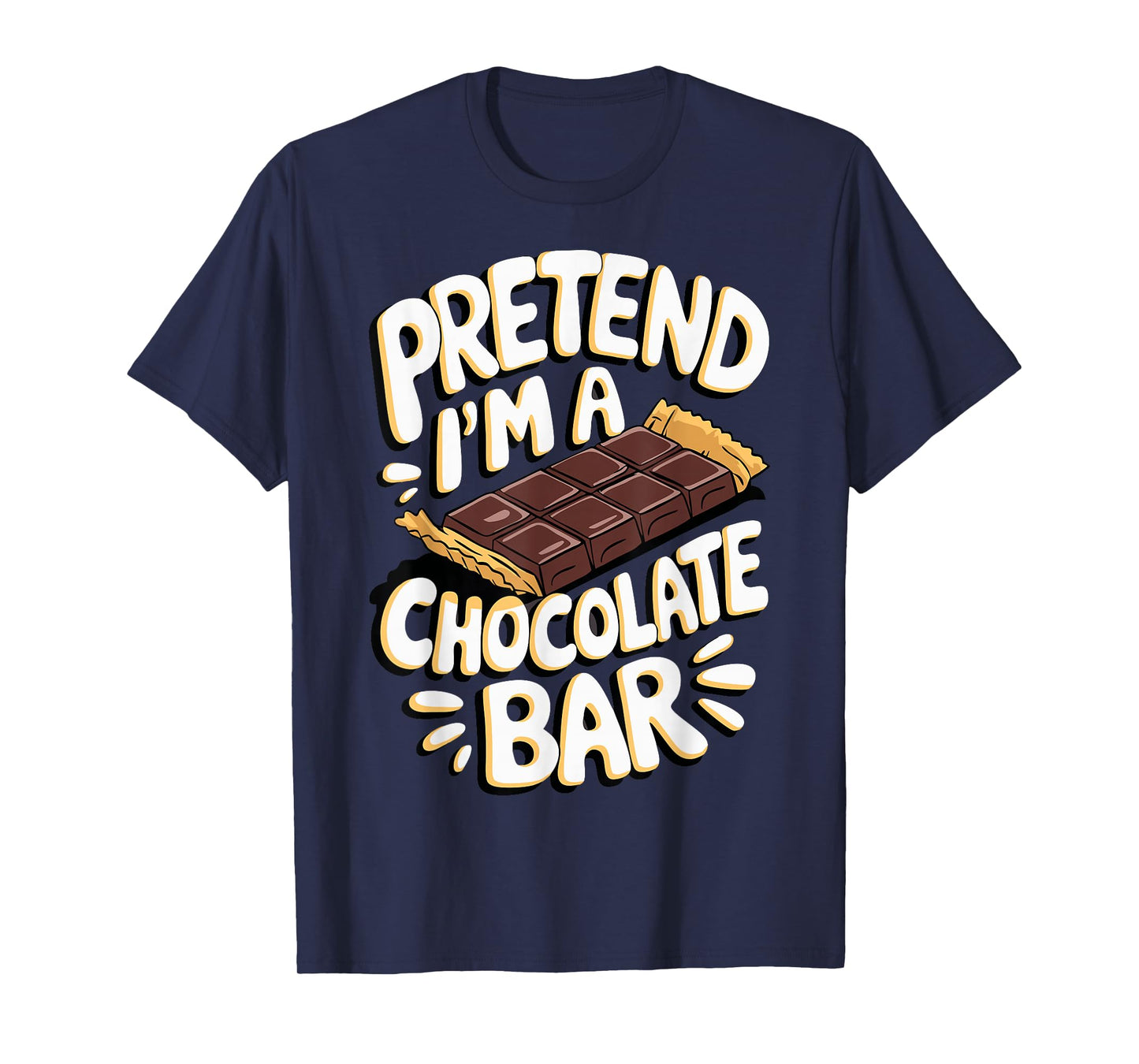 Pretend I'm A Chocolate Bar T-Shirt