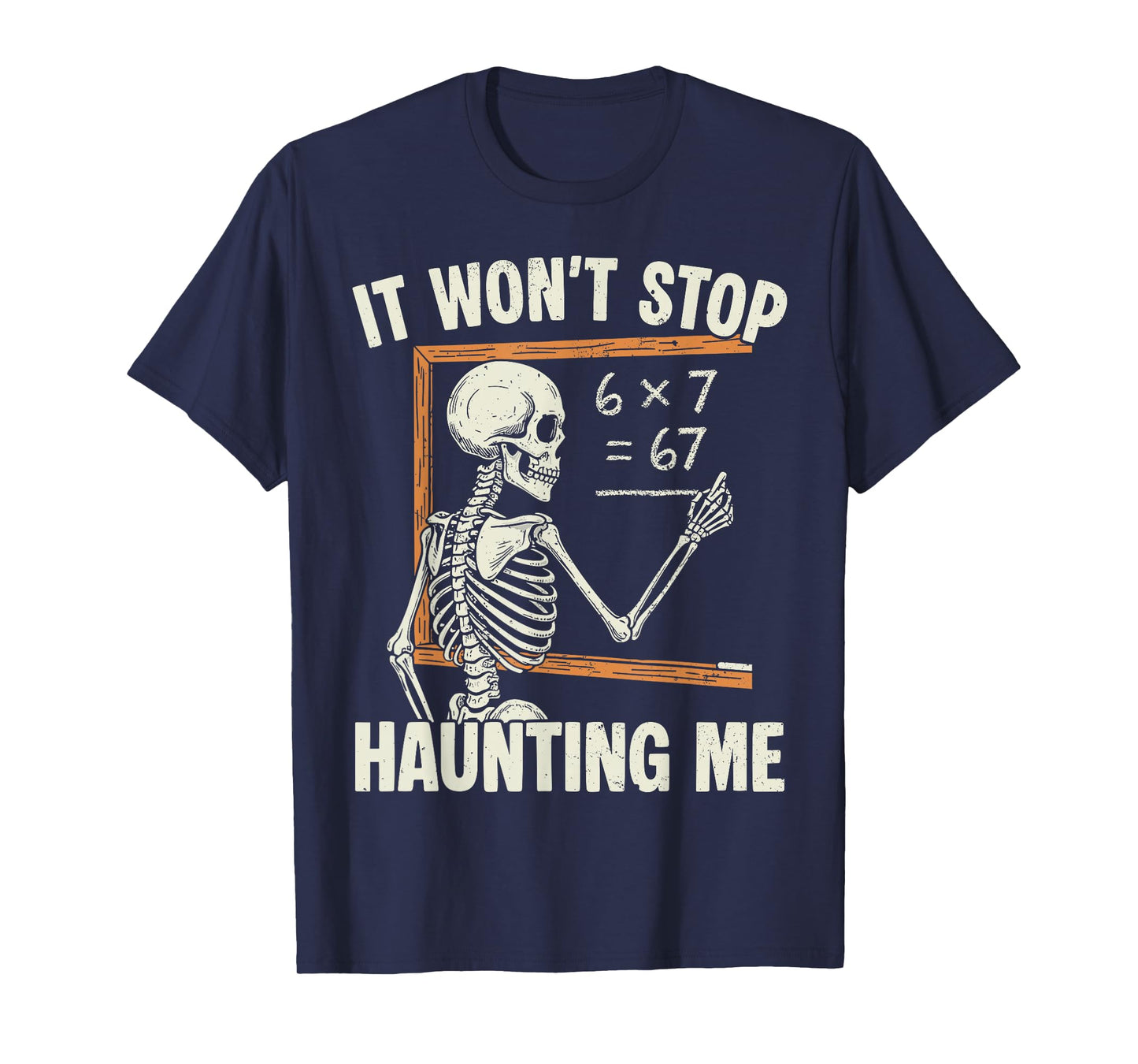 Haunted by 67 Skeleton Math Teacher Student Halloween Humor T-Shirt