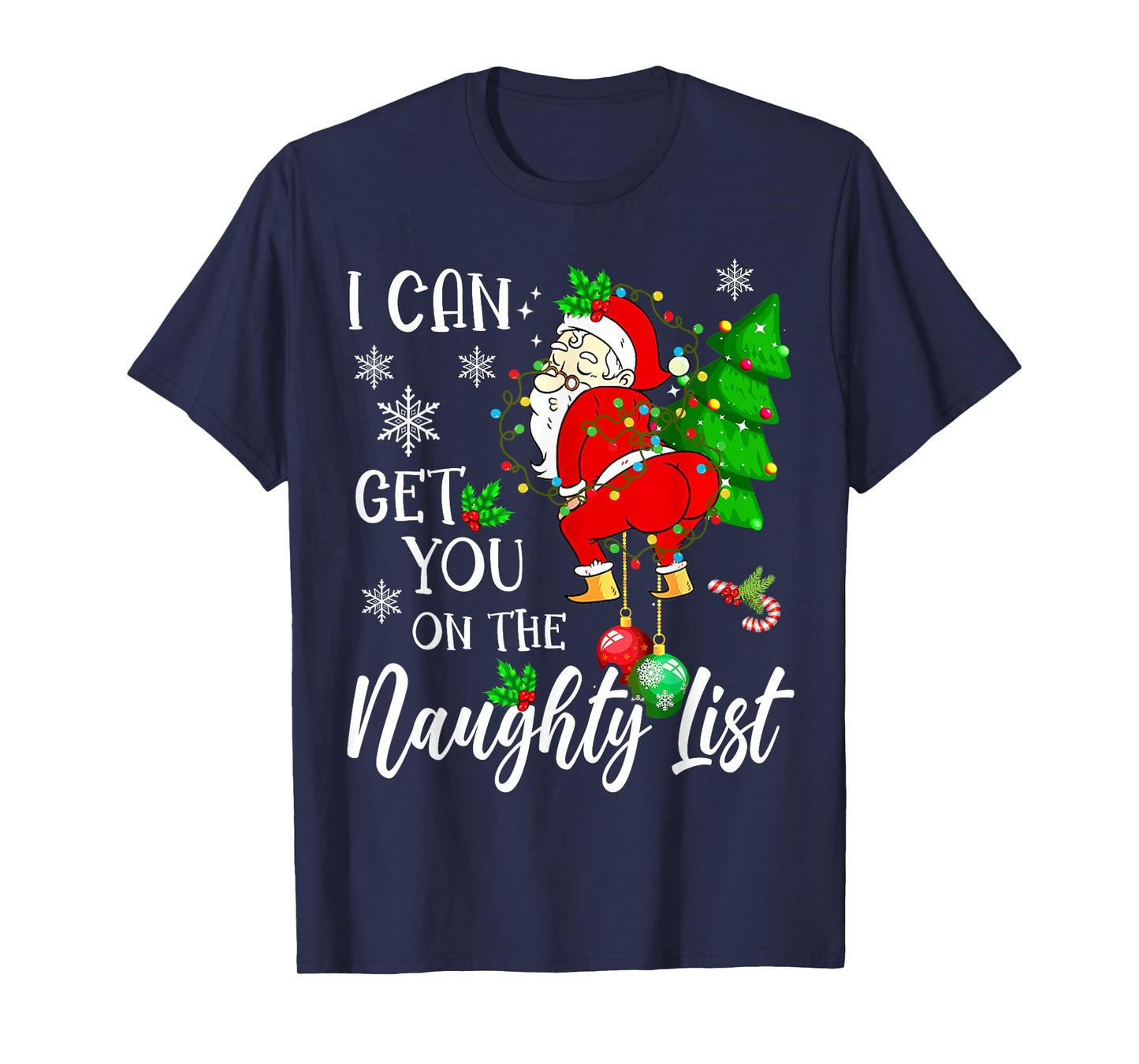 I Can Get You on the Naughty List Funny Santa Claus Xmas T-Shirt