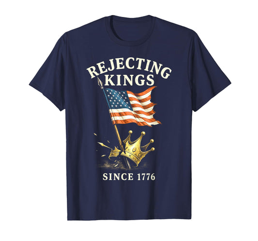 Rejecting Kings Since 1776, USA Flag Patriotic 4th of July T-Shirt