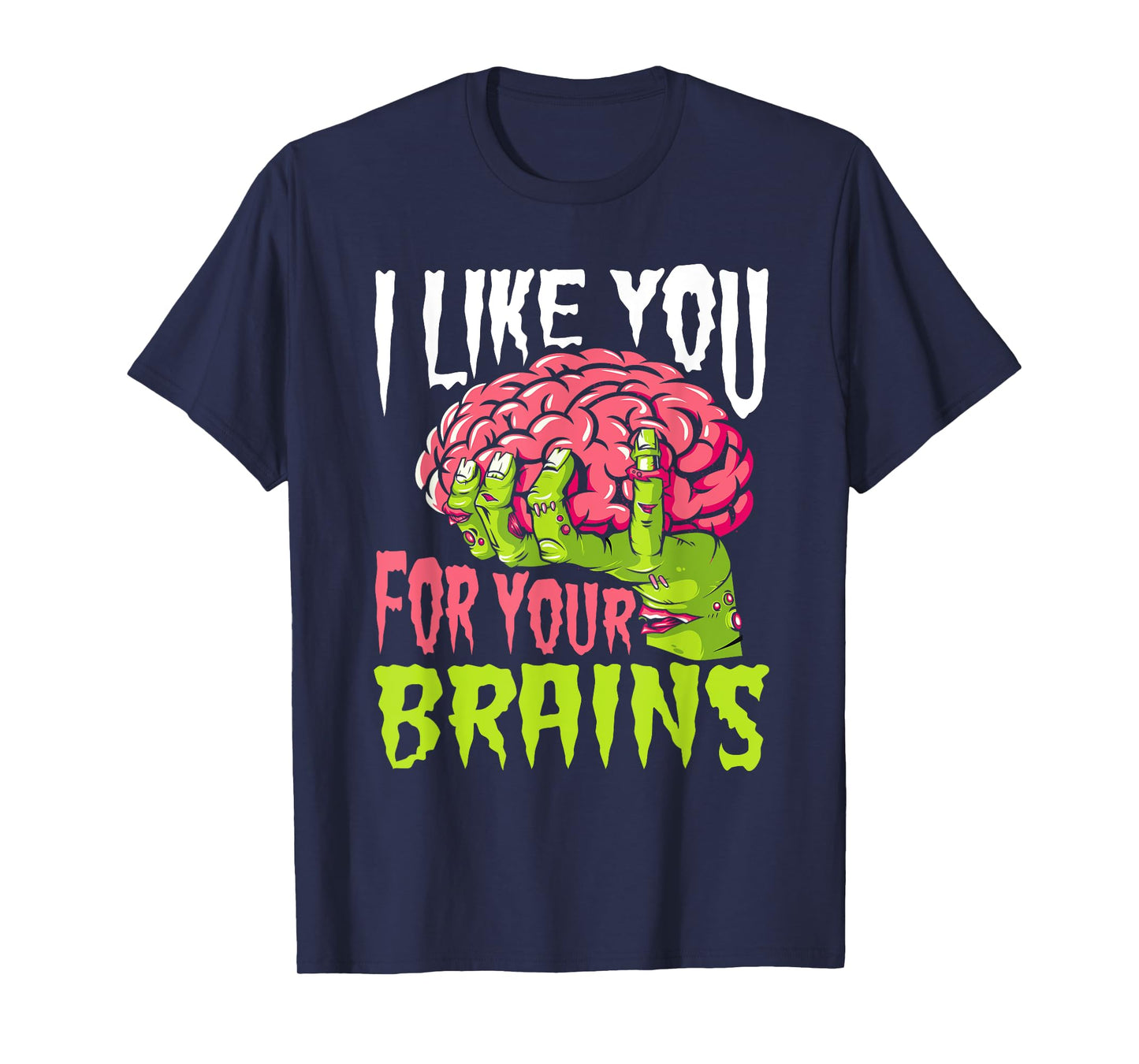 I Like You For Your Brains Funny Zombie Halloween Zombies T-Shirt