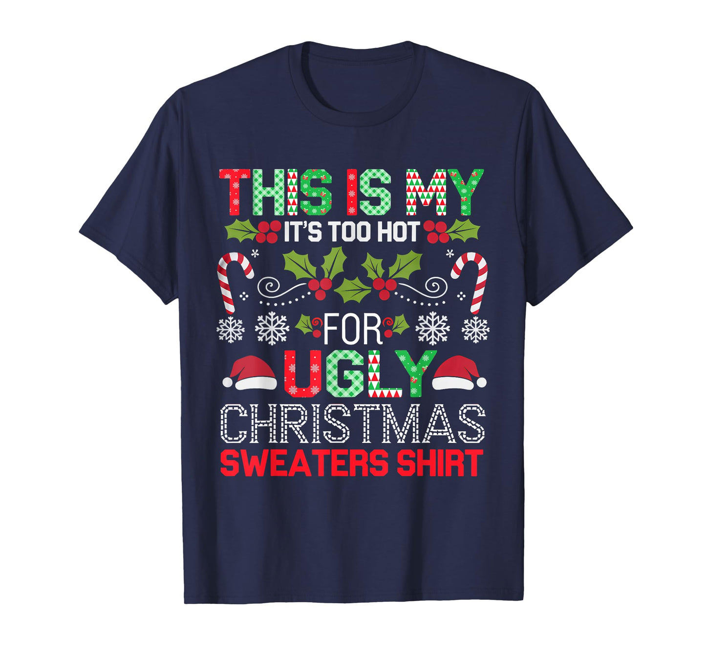 This Is My It's Too Hot For Ugly Christmas Sweaters Shirt T-Shirt