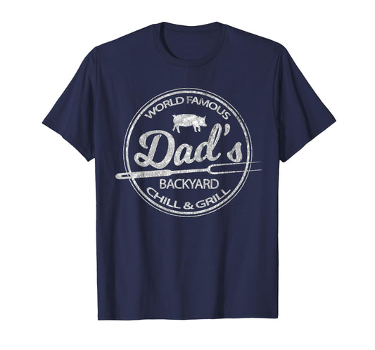 World Famous Dad's Backyard Grill & Chill BBQ T-Shirt T-Shirt