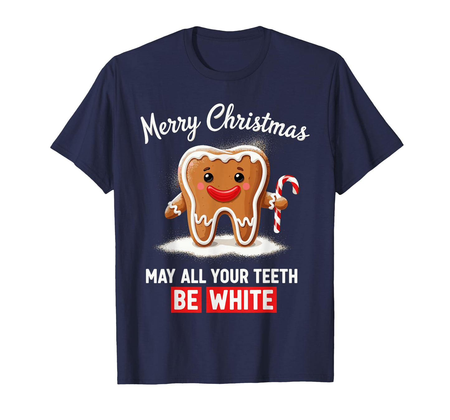 Dental Christmas Shirt, Funny May All Your Teeth Be White T-Shirt