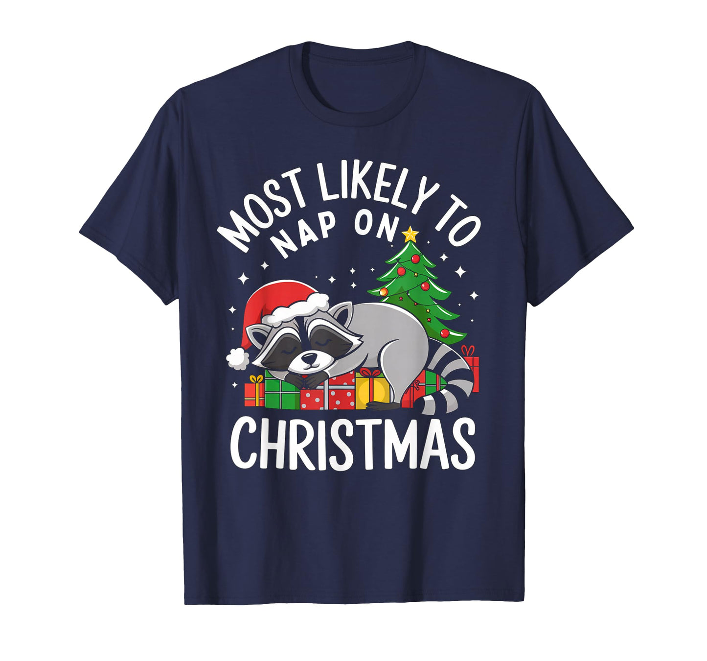Most Likely to Nap On Christmas Funny Raccoon Xmas Family T-Shirt