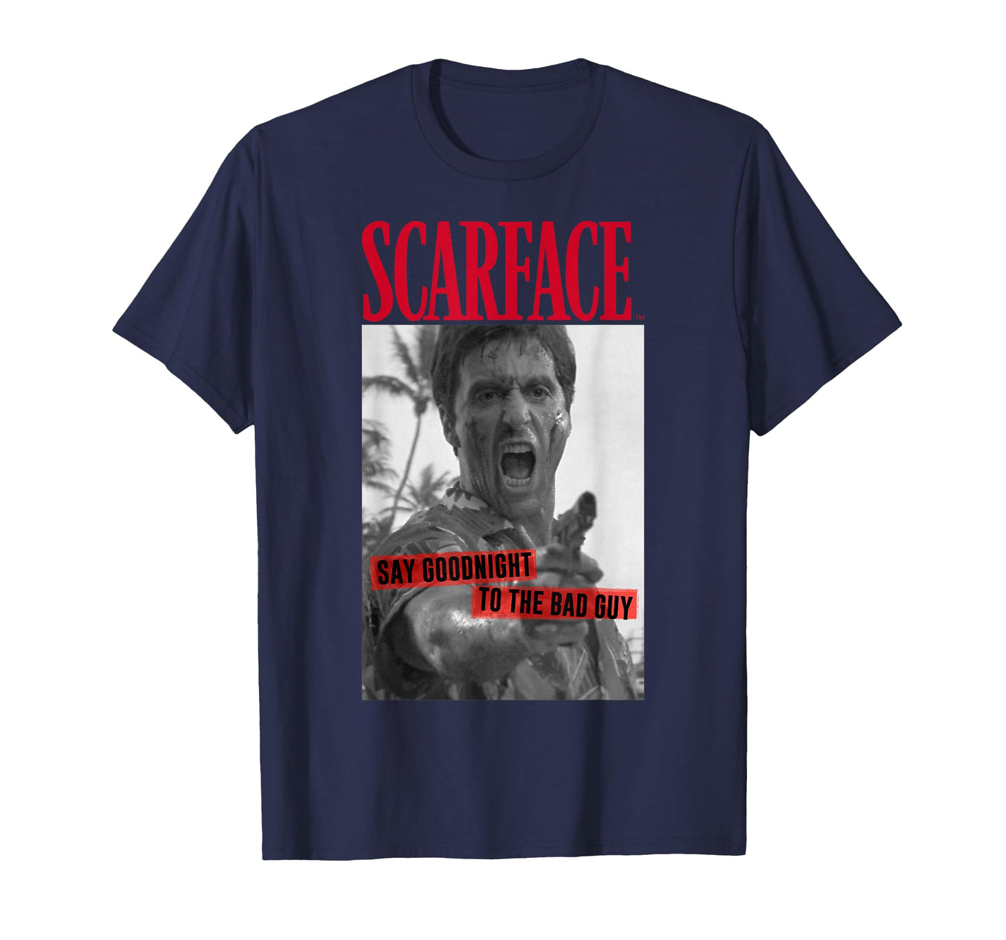 Scarface Say Goodnight to The Bad Guy Photo T-Shirt