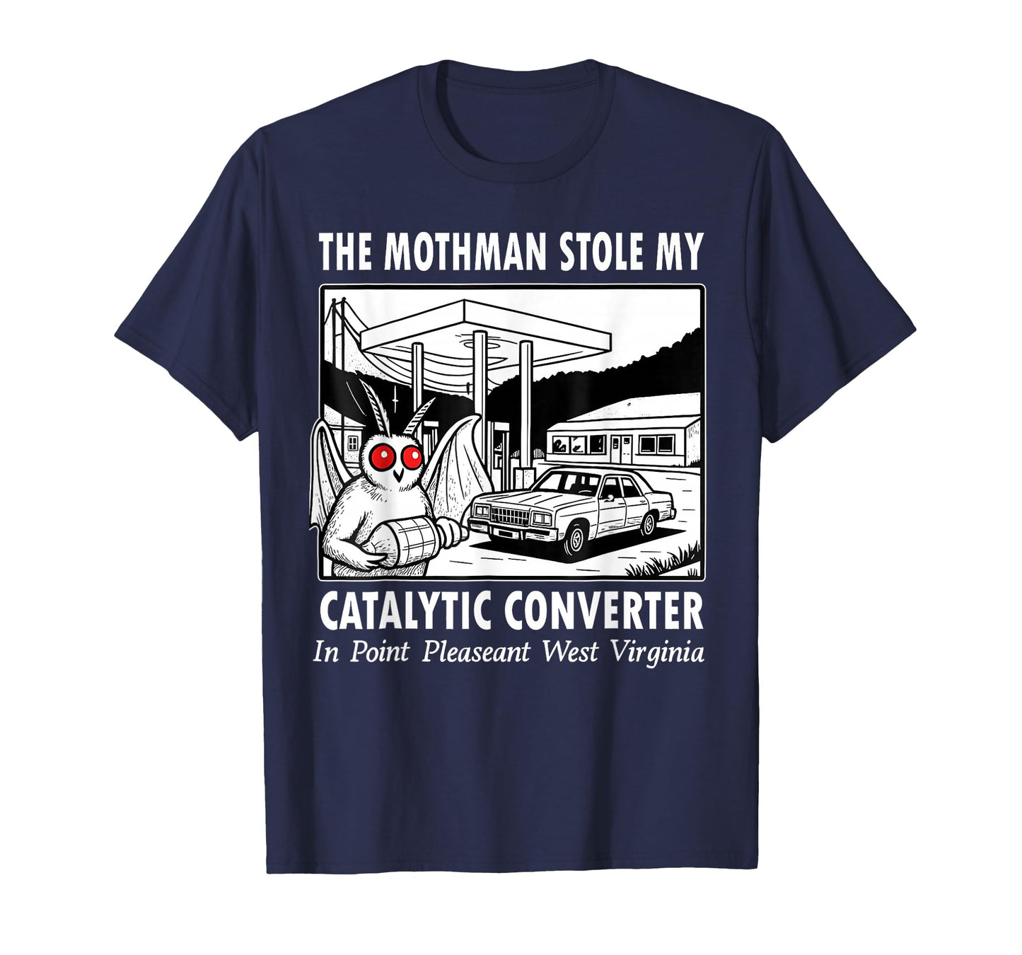 The Mothman Stole My Catalytic Converter T-Shirt