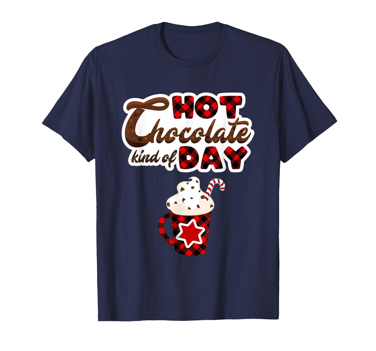 Christmas Matching Pajamas Hot Chocolate Kind of Day T-Shirt