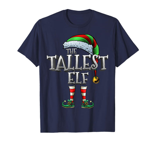 The Tallest Elf Shirt Matching Family Tallest Christmas Elf T-Shirt