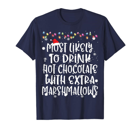 Most Likely To Drink Hot Chocolate Christmas Family Matching T-Shirt