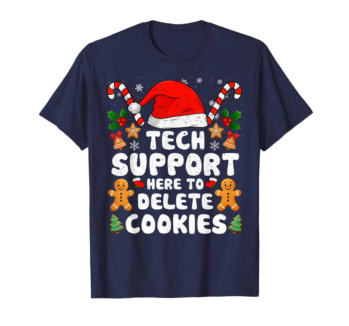 Christmas Tech Support Here to Delete Cookies Xmas Men Women T-Shirt
