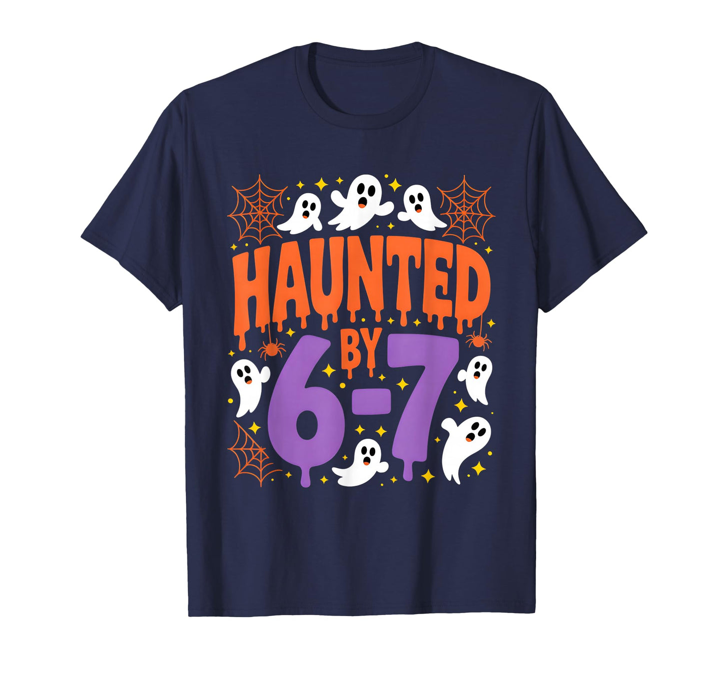 Haunted by 67 Ghosts and Spiders Six Seven Gen Halloween T-Shirt