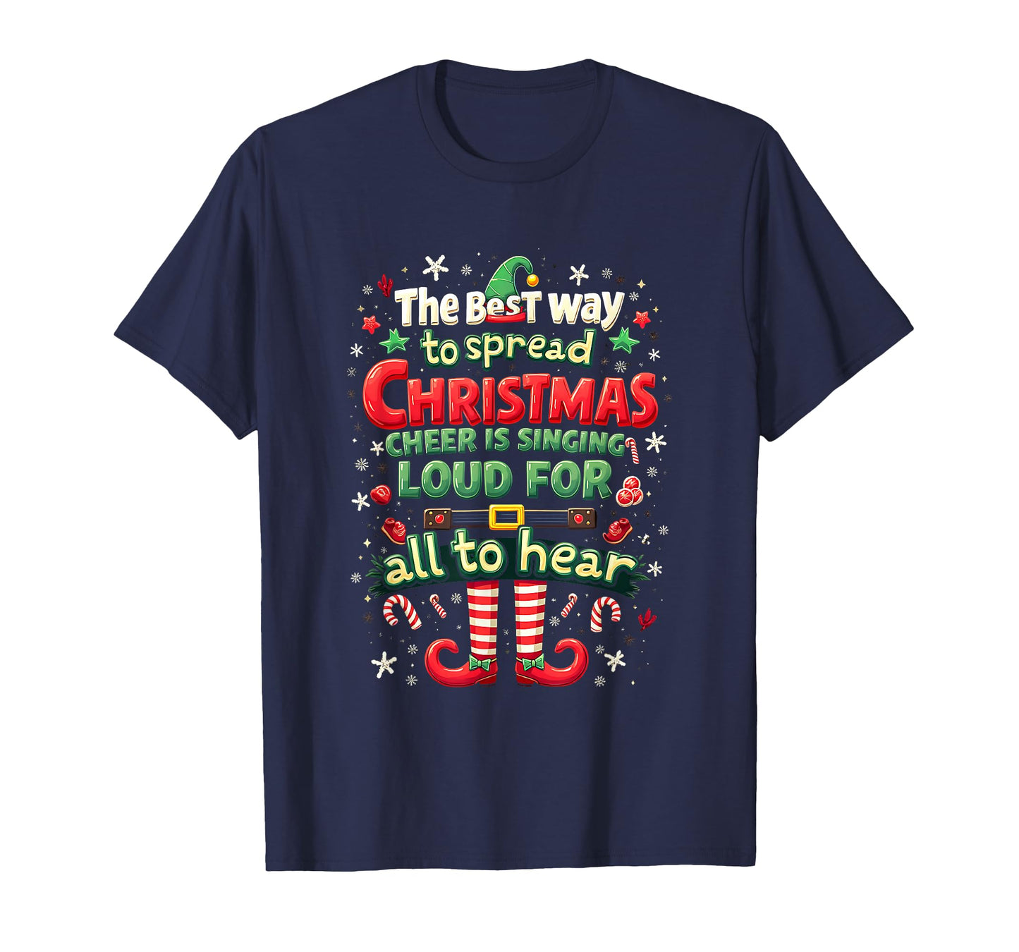 The Best Way Spread Christmas Cheer Singing Loud Reindeer T-Shirt