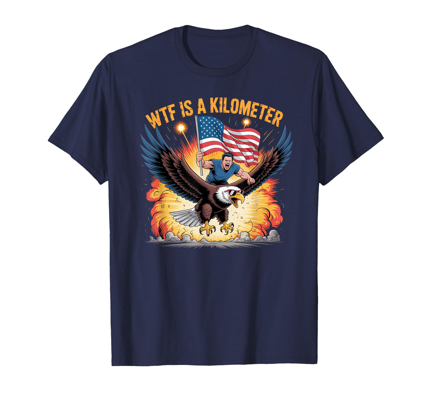 WTF Is A Kilometer USA Pride Graphic for Real Americans T-Shirt
