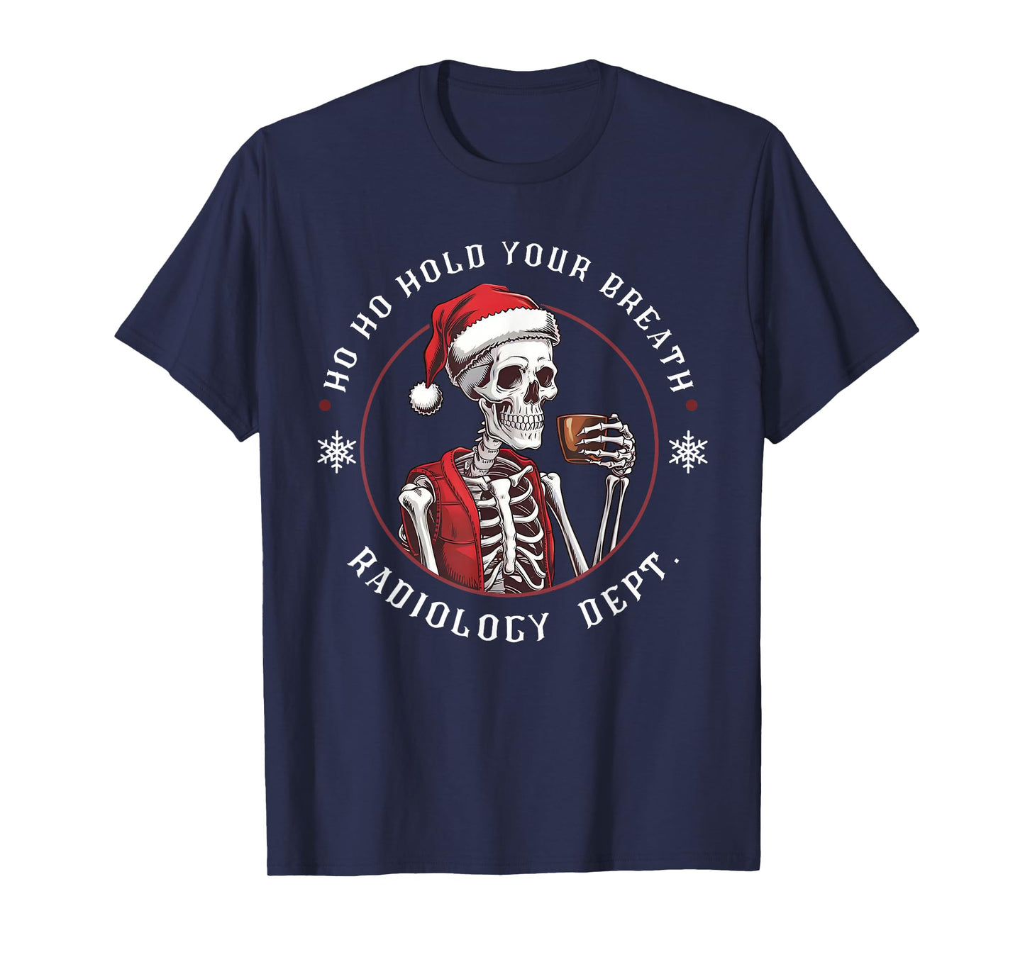 Retro Funny Skeleton Ho Ho Hold Your Breath Radiology Dept T-Shirt