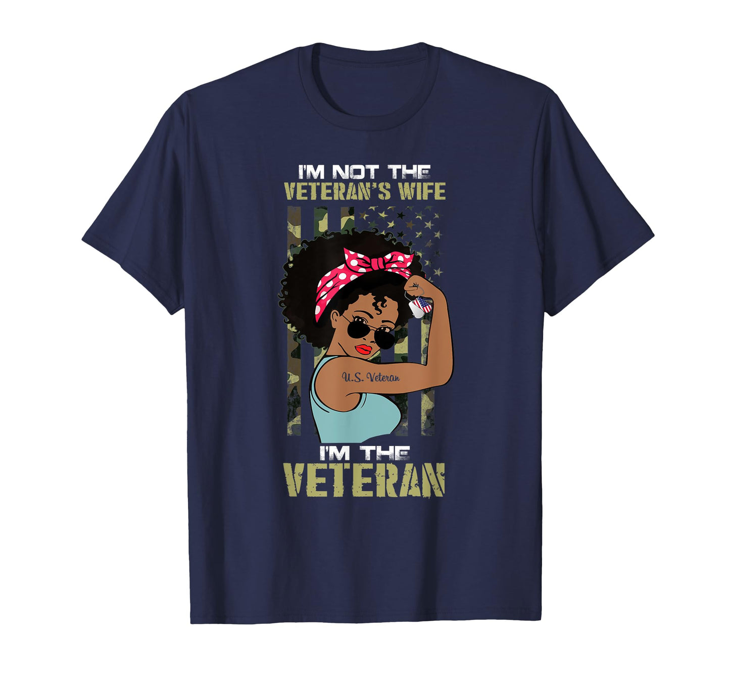 I'm Not The Veteran's Wife I Am The Veteran American Flag T-Shirt