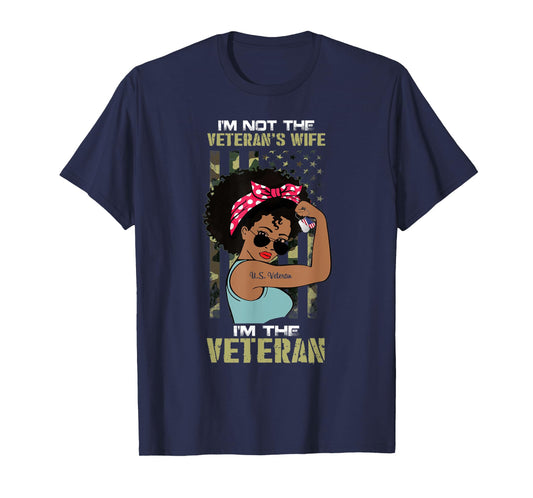 I'm Not The Veteran's Wife I Am The Veteran American Flag T-Shirt