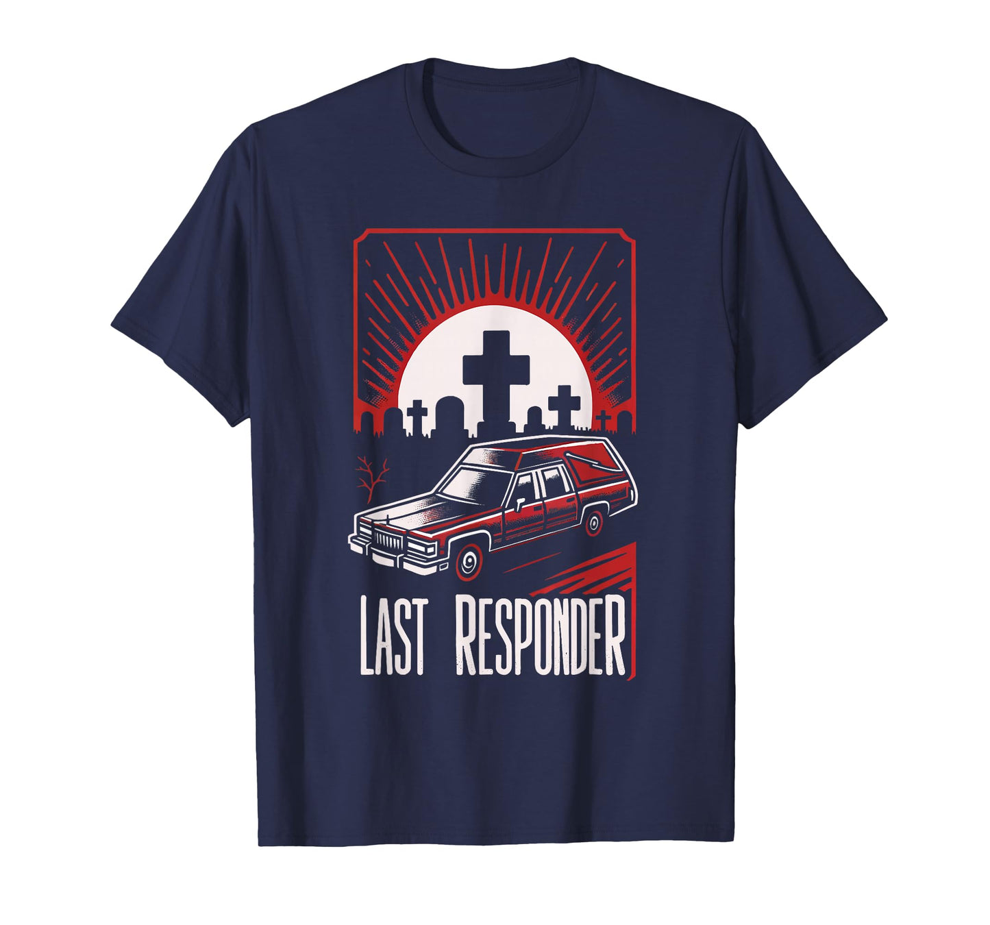 Last Responder Hearse Dark Humor Morbid Death Alt Funny Goth T-Shirt, Small, Black