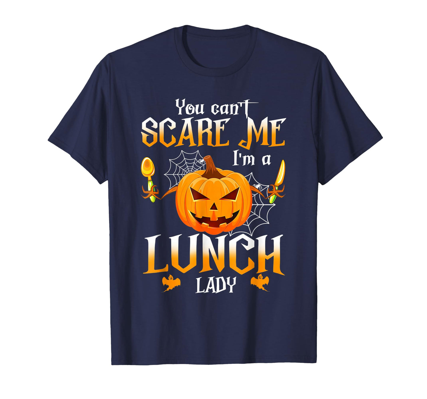 You Can't Scare Me I'm A School Lunch Lady Halloween Ghost T-Shirt