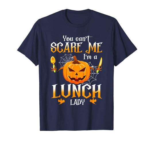 You Can't Scare Me I'm A School Lunch Lady Halloween Ghost T-Shirt