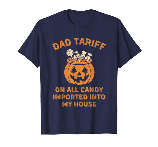 Funny Dad Tax - Dad Tariff - Halloween Candy Tax or Tariff T-Shirt