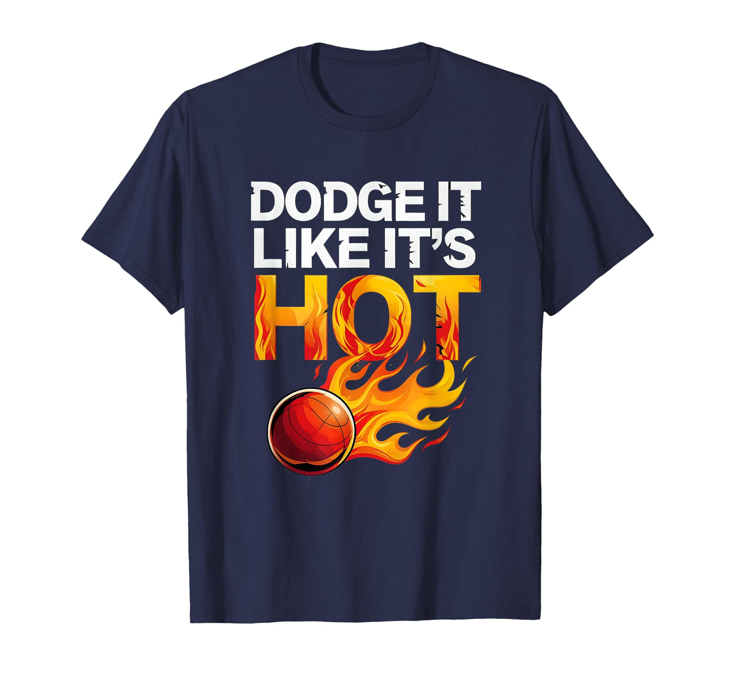 Dodge It Like It’s Hot Funny Dodgeball T-Shirt