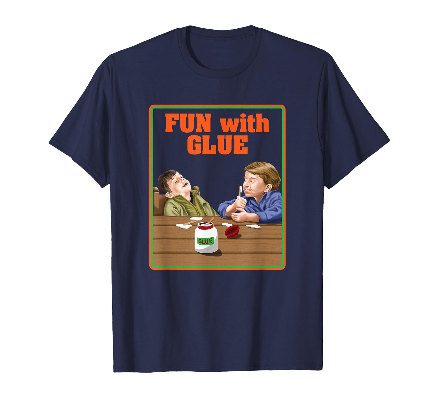 Fun With Glue Funniest Shirt Ever - Funny Sarcasm T-Shirt