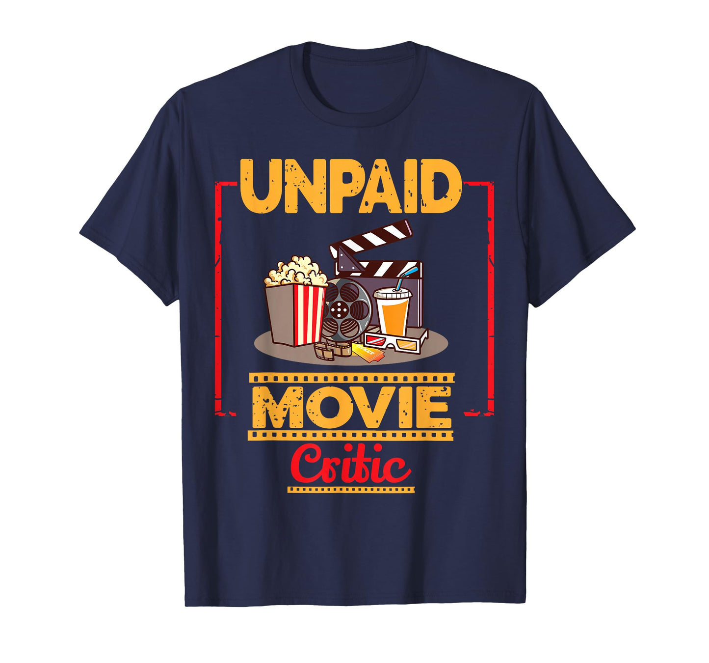 unpaid Movie Critic Gift for Cinema and moviegoer T-Shirt